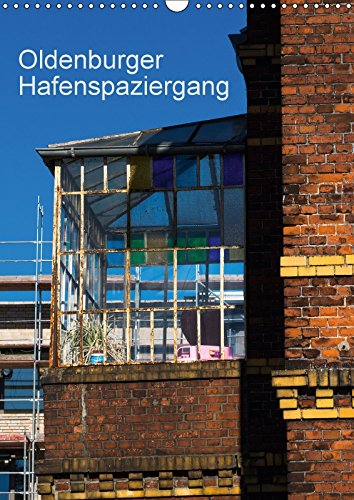 9783669211888: Oldenburger Hafenspaziergang (Wandkalender 2018 DIN A3 hoch) Dieser erfolgreiche Kalender wurde dieses Jahr mit gleichen Bildern und aktualisiertem ... Hafenrundgang (Monatskalender, 14 Seiten )