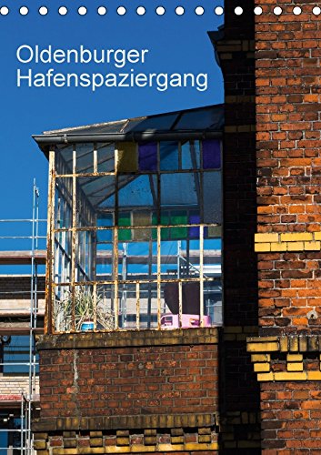 9783669211901: Oldenburger Hafenspaziergang (Tischkalender 2018 DIN A5 hoch) Dieser erfolgreiche Kalender wurde dieses Jahr mit gleichen Bildern und aktualisiertem ... Hafenrundgang (Monatskalender, 14 Seiten )