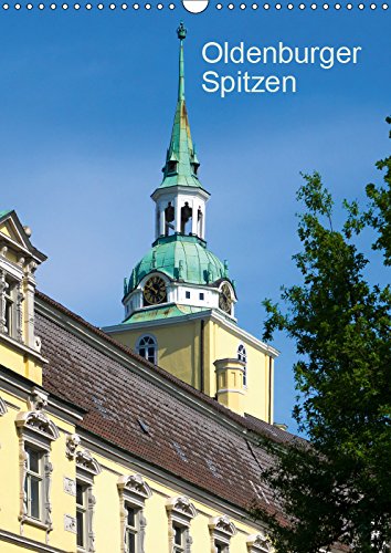 9783670000051: Oldenburger Spitzen (Wandkalender 2019 DIN A3 hoch): Auch Oldenburg hat seine Trme - hier eine Auswahl (Monatskalender, 14 Seiten )