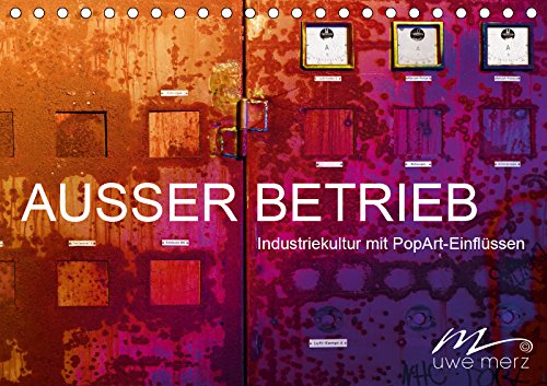 Stock image for AUSSER BETRIEB - Industriekultur mit PopArt-Einflssen (Tischkalender 2019 DIN A5 quer): Morbide Zeitzeugen ins rechte Licht gerckt (Monatskalender, 14 Seiten ) for sale by Revaluation Books