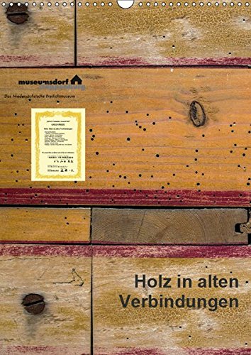 9783670011347: Holz in alten Verbindungen (Wandkalender 2019 DIN A3 hoch): Ein fotografischer Versuch den morbiden Charme alter Holzverbindungen einzufangen. (Monatskalender, 14 Seiten )