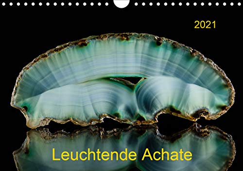 Leuchtende Achate (Wandkalender 2021 DIN A4 quer) : Achate im Gegenlicht - strahlend schön (Monatskalender, 14 Seiten ) - Wolfgang Reif