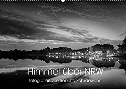 Himmel Über NRW (Wandkalender 2022 DIN A2 quer) : Schwarzweiß Fotos aus NRW (Monatskalender, 14 Seiten ) - Roberto Schirdewahn
