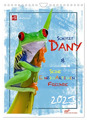 9783675261389: Schtzt Dany und seine einzigartigen Freunde (Wandkalender 2023 DIN A4 hoch): Einzigartige Tiere aus aller Welt - sie drfen nicht verschwinden! (Planer, 14 Seiten )