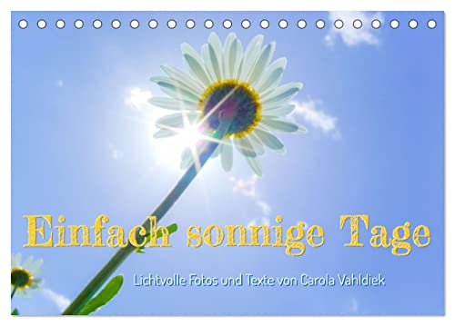 9783675442924: Einfach sonnige Tage (Tischkalender 2024 DIN A5 quer), CALVENDO Monatskalender: Lichtvolle Fotos und Texte von Carola Vahldiek