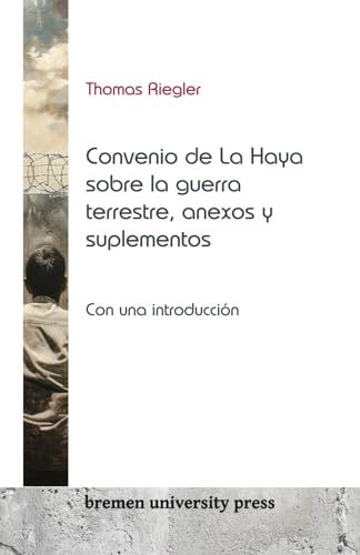 Stock image for Convenio de La Haya sobre la guerra terrestre, anexos y suplementos: Con una introduccin (Spanish Edition) for sale by California Books