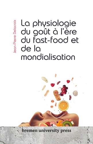 Stock image for La physiologie du got  l're du fast-food et de la mondialisation for sale by California Books