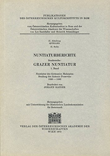 Nuntiatur des Germanico Malaspina, Sendung des Antonio Possevino. (Bearb. von J. Rainer). 1580 - ...