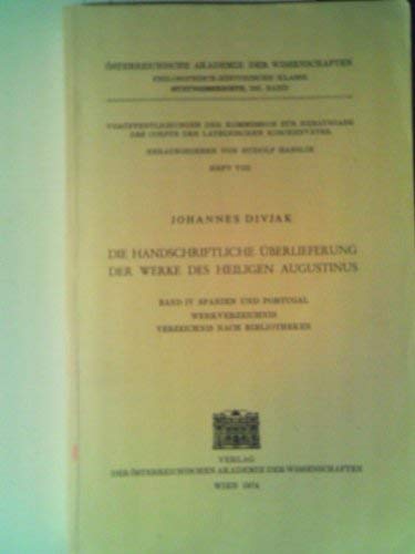 Beispielbild fr Die handschriftliche berlieferung der Werke des Heiligen Augustinus. Band IV: Spanien und Portugal, Werkverzeichnis, Verzeichnis nach Bibliotheken. zum Verkauf von Antiquariat Dr. Rainer Minx, Bcherstadt