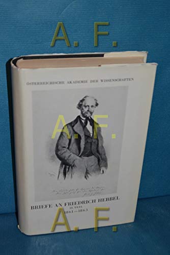 Stock image for Briefe an Friedrich Hebbel - II. Teil: 1861 - 1863, Erlauterungen Biographien der Briefschreiber Register for sale by Montreal Books