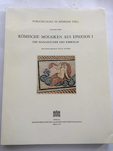 Römische Mosaiken aus Ephesos, I. Die Handhauser des Embolos. Mit einem Beitrag von H. Vetters. Forschungen in Ephesos VIII/2. Veröffentlicht vom Österreichischen Archaeoloischen Institut in Wien Gemeinsam mit der Kommission für die Antiken Mosaiken Kleinasiens der Ösetrreichischen Akademie der Wissenschaften. - WERNER JOBST.