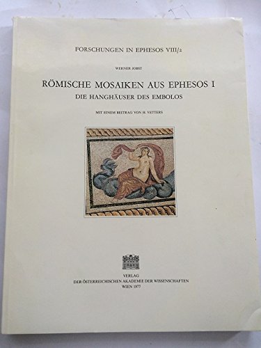 9783700102250: Romische Mosaiken aus Ephesos: I. Die Hanghauser des Embolos.: 8(2) (Forschungen in Ephesos)