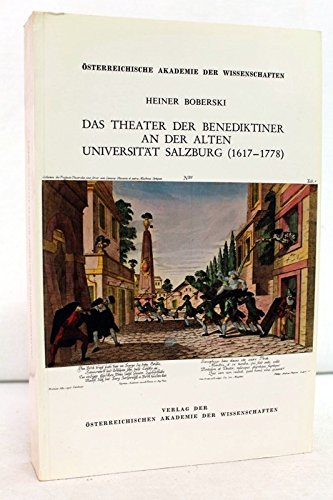 Das Theater der Benediktiner an der alten Universität Salzburg. (1617 - 1778).