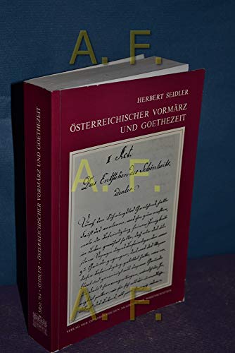 9783700104346: Osterreichischer Vormarz Und Goethezeit: Geschichte Einer Literarischen Auseinandersetzung (Veroffentlichungen der Kommission fur Literaturwissenschaft)