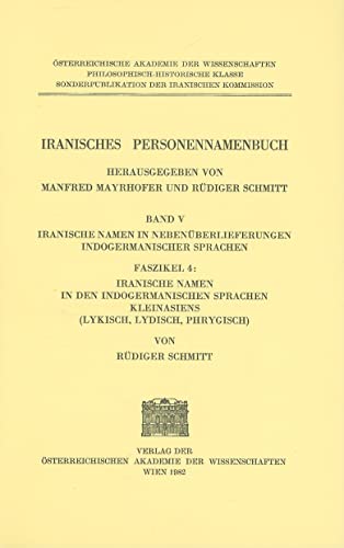 Beispielbild fr Iranisches Personennamenbuch / Iranische Namen in Nebenuberlieferungen indogermanischer Sprachen / Iranische Namen in den indogermanischen Sprachen Kleinasiens. (Lykisch, Lydisch, Phrygisch) zum Verkauf von ISD LLC