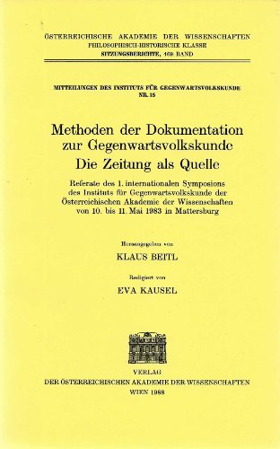 Stock image for Methoden der Dokumentation zur Gegenwartsvolkskunde : die Zeitung als Quelle. Sitzungsberichte / sterreichische Akademie der Wissenschaften, Philosophisch-Historische Klasse 469 = Mitteilungen des Instituts fr Gegenwartsvolkskunde 15. for sale by Wissenschaftliches Antiquariat Kln Dr. Sebastian Peters UG