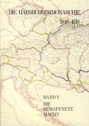 Stock image for Die Habsburgermonarchie 1848-1918: Die Bewaffnete Macht (German Edition) for sale by BookResQ.