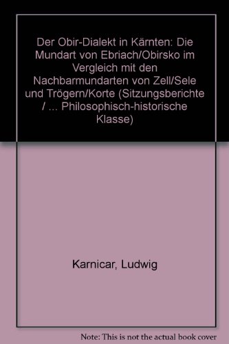 Der Obir-Dialekt in Kärnten. Die Mundart von Ebriach/Obirsko. - Ludwig Karnicar