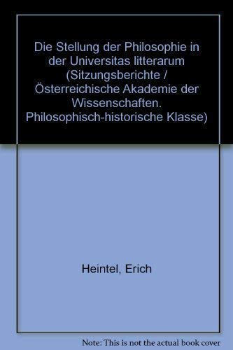 Die Stellung der Philosophie in der "Universitas Litterarum". [Österreichische Akademie der Wisse...