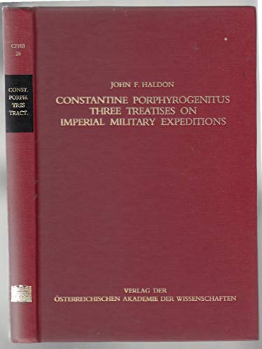 Beispielbild fr Constantine Porphyrogenitus three treatises on imperial military expeditions. Introd., ed., transl. and commentary by John F. Haldon. zum Verkauf von Antiquariat Alte Seiten - Jochen Mitter