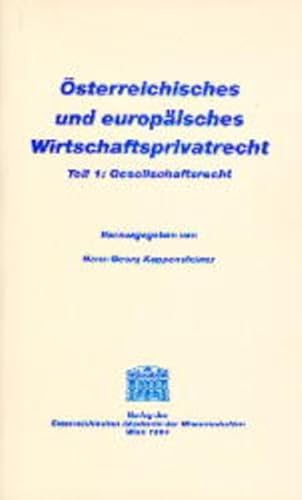 Beispielbild fr sterreichisches und europisches Wirtschaftsprivatrecht. Teil 1: Gesellschaftsrecht. zum Verkauf von Wissenschaftliches Antiquariat Kln Dr. Sebastian Peters UG