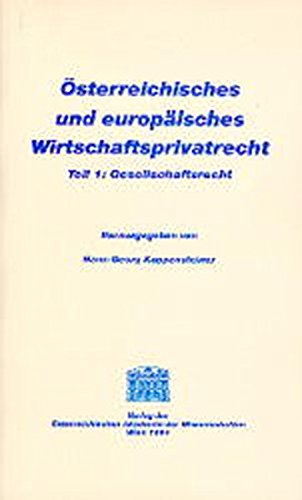 Stock image for sterreichisches und europisches Wirtschaftsprivatrecht. Teil 1: Gesellschaftsrecht. for sale by Wissenschaftliches Antiquariat Kln Dr. Sebastian Peters UG