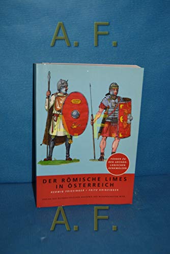 Der römische Limes in Österreich : Führer zu den archäologischen Denkmälern. H. Friesinger ; F. Krinzinger (Hrsg.) - Friesinger, Herwig (Hrsg.)