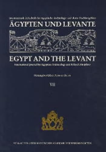 Imagen de archivo de Agypten und Levante / Egypt and the Levant (VII (7)/1996): Internationale Zeitschrift fur Agyptische Archaologie und deren Nachbargebiete / International Journal for Egyptian Archaeology and Related Disciplines a la venta por Egyptology Titles