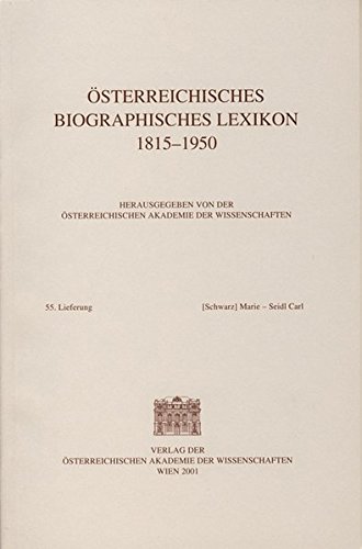 Österreichisches Biographisches Lexikon 1815-1950 / Österreichisches Biographisches Lexikon 1815-1950 55. Lieferung - [Schwarz] Marie - Seidl Carl - Österreichische Akademie der Wissenschaften: