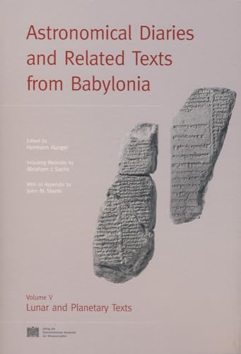 Astronomical Diaries and Related Texts from Babylonia (Osterreichische Akademie Der Wissenschaften Philosophisch-historische Klasse Denkschfiften) (9783700130284) by Hunger, Hermann