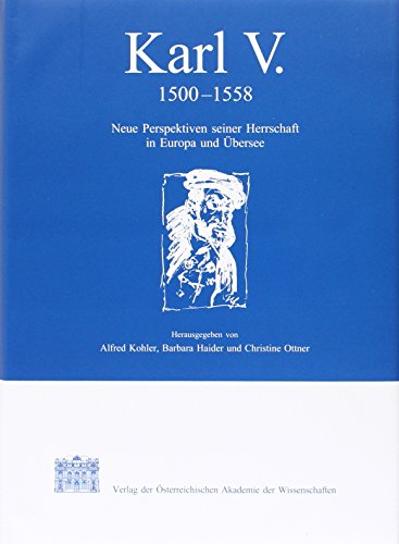 9783700130543: Karl V. 1500-1558: Neue Perspektiven Seiner Herrschaft in Europa Und Ubersee (Zentraleuropa-Studien) (German Edition)
