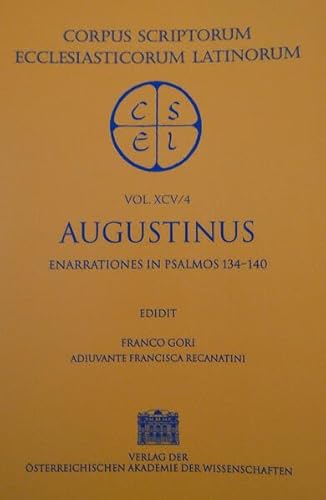 9783700131328: Sancti Augistini Opera Enarrationes in Psalmos 101-150 Pars 4: Enarrationes in Psalmos 139-140 Edidit Gori, Franco adiuvante Recantini, Francisco: 95/4 (Corpus Scriptorum Ecclesiasticorum Latinorum)