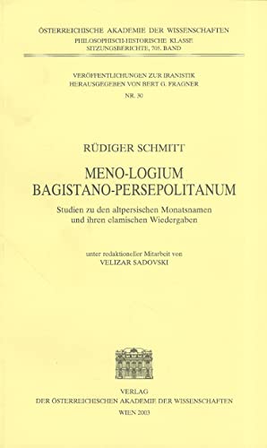 9783700132486: Meno-logium Bagistano-persepolitanum. Studien Zu Den Altpersischen Monatsnamen Und Ihren Elamischen Wiedergaben.