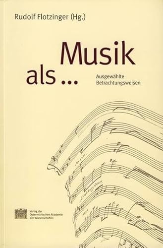 9783700136736: Musik als... Ausgewahlte Betrachtungsweisen (Verffentlichungen Der Kommission Fr Musikforschung) (German Edition)