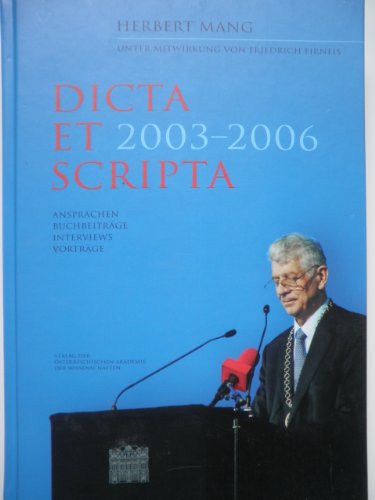 Dicta et Scripta. Ansprachen, Buchbeiträge, Interviews, Vorträge 2003-2006.