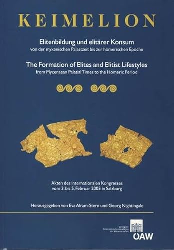 Beispielbild fr Keimelion: Elitenbildung und elitarer Konsum von der mykenischen Palastzeit bis zur homerischen Epoche. Akten des internationalen Kongresses vom 3. . Der Phil.-Hist. Klasse) (German Edition) [Soft Cover ] zum Verkauf von booksXpress