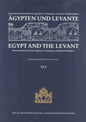 9783700137979: Agypten und Levante XVI/ Egypt and the Levant XVI: International Jouranl for Egyptian Archaeology and Related Disciplines: Internationale Zeitschrift ... Archaeology and Related Disciplines: 16