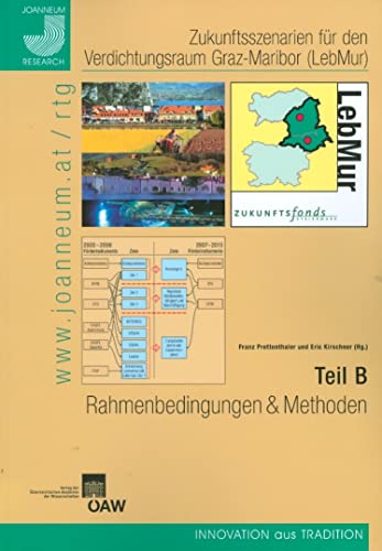 Stock image for Zukunftsszenarien f|r den Verdichtungsraum Graz-Maribor (LebMur). Teil B for sale by ISD LLC
