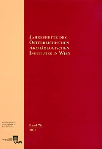 Jahreshefte des österreichischen archäologischen Institutes in Wien. [hier] Band 76 / 2007.