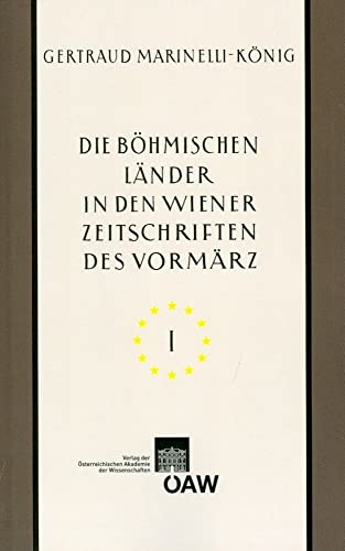 Beispielbild fr Die bhmischen Lnder in den Wiener Zeitschriften und Almanachen des Vormrz (1805-1848) Tschechische nationale Wiedergeburt - Kultur- und Landeskunde von Bhmen, Mhren und Schlesien - Kulturelle Beziehungen zu Wien Teil I zum Verkauf von Buchpark