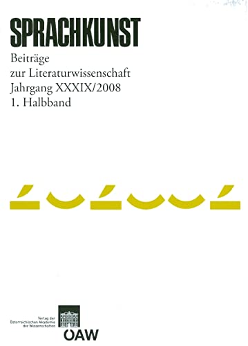 9783700165675: Sprachkunst XXXIX / 2008 / 1. Halbband: Beitrage zur Literaturwissenschaft (German Edition)