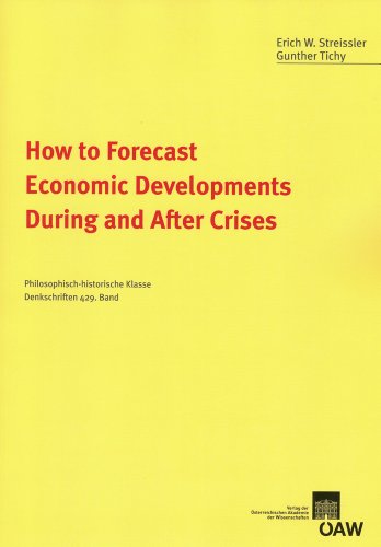 Beispielbild fr How to Forecast Economic Developments During and After Crises (Philosophisch-Historische Klasse Denkschriften) zum Verkauf von Powell's Bookstores Chicago, ABAA