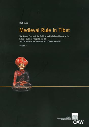 Beispielbild fr Medieval Rule in Tibet: The Rlangs Clan and the Political and Religious History of the Ruling House of Phag mo gru pa. With a Study of the Monastic Art of Gdan sa mthil (2 Volume Set) zum Verkauf von dsmbooks