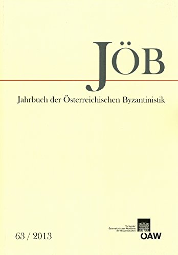 Jahrbuch Der Osterreichischen Byzantinistik Band 63/2013 (English, French, German and Italian Edition) Paperback - Kislinger, Ewald