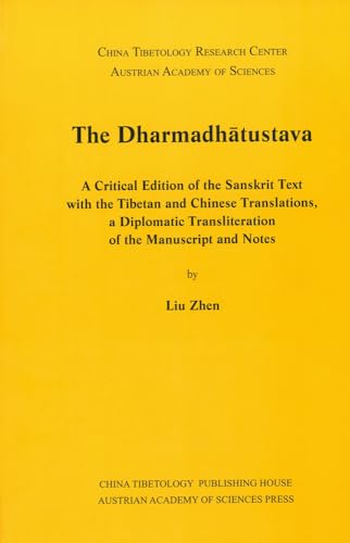 Beispielbild fr The Dharmadhatustava . A critical edition of the Sanksrit text with the Tibetan and Chinese translations, a diplomatic transliteration of the manuscript and notes. zum Verkauf von Ganymed - Wissenschaftliches Antiquariat