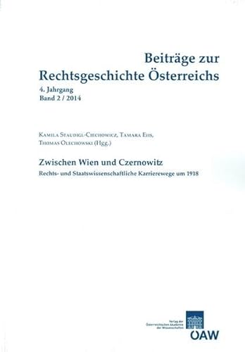 9783700177678: Beitrage Zur Rechtsgeschichte Osterreichs 4. Jahrgang Band 2/2014: Zwischen Wien Und Czernowitz. Rechts- Und Staatswissenschaftliche Karrierewege Um 1918: 4/2