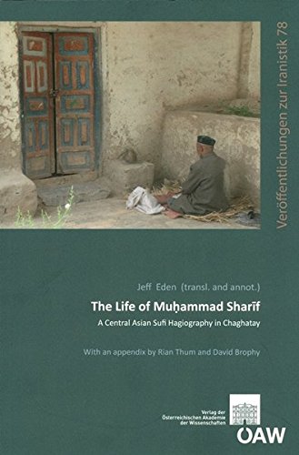 Beispielbild fr The Life of Muhammad Sharif: A Central Asian Sufi Hagiography in Chaghatay zum Verkauf von Books Unplugged