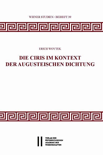 Imagen de archivo de Die Ciris Im Kontext Der Augusteischen Dichtung (Wiener Studien Beihefte) a la venta por Powell's Bookstores Chicago, ABAA