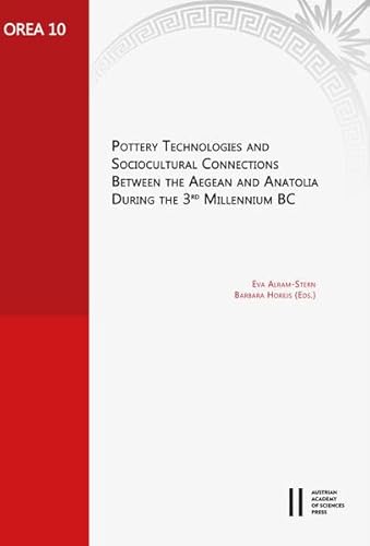 Beispielbild fr Pottery Technologies and Sociocultural Connections between the Aegean and Anatolia during the 3rd Millenium BC zum Verkauf von ISD LLC