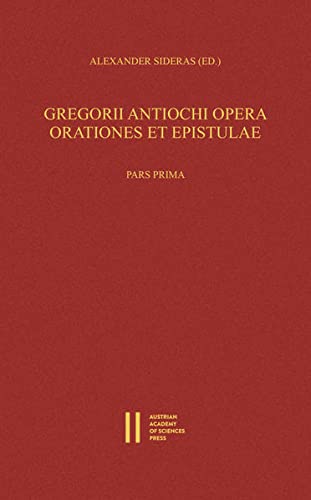 Imagen de archivo de Gregorii Antiochi opera. Orationes et epistulae a la venta por ISD LLC
